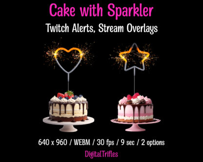 Cake with sparklers, Twitch overlays, animated alerts and stream decoration. Sweet and aesthetic Twitch alerts, cake with star shaped sparklers and cake with heart shaped sparklers, animated, transparent background