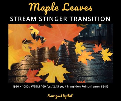 Beautiful autumn stinger transition with yellow, orange, and red maple leaves. Animated Twitch transition for streamers and VTubers to smoothly change scenes, start or end gameplay, and create a cozy seasonal atmosphere